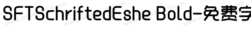 SFTSchriftedEshe Bold字体转换